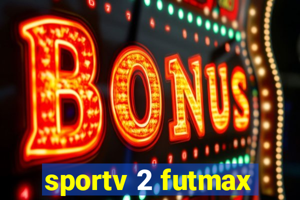 sportv 2 futmax